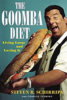 The Goomba Diet: Living Large and Loving It - Steve Schirripa