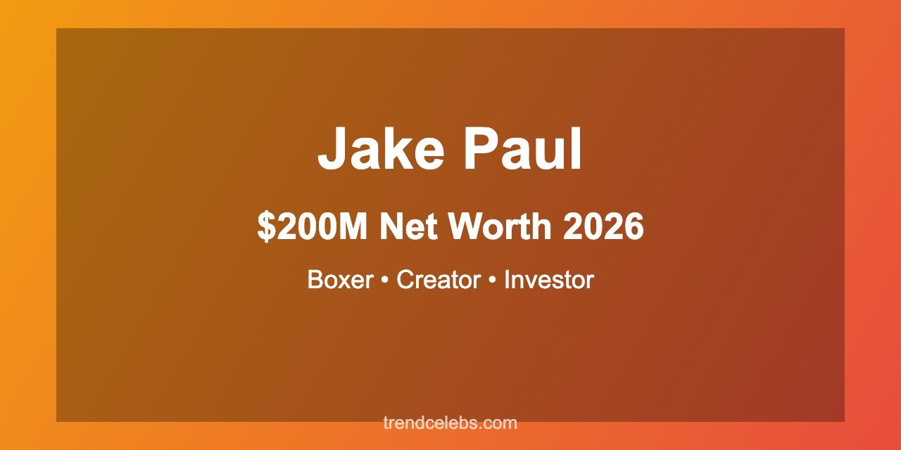 Jake Paul Net Worth 2026: How the YouTuber Built a $200M Boxing Empire
