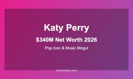 Katy Perry Net Worth 2026: How the Pop Icon Built a $340M Empire