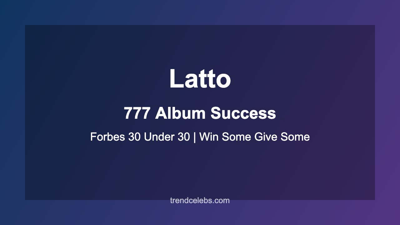 Latto 777 album and Forbes 30 Under 30 recognition