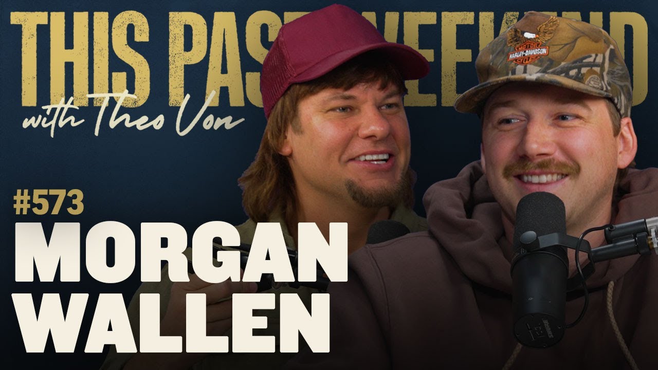Morgan Wallen on This Past Weekend podcast