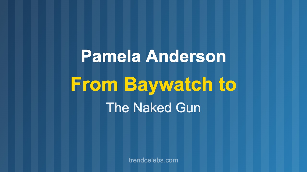 Pamela Anderson career timeline from Baywatch to Naked Gun