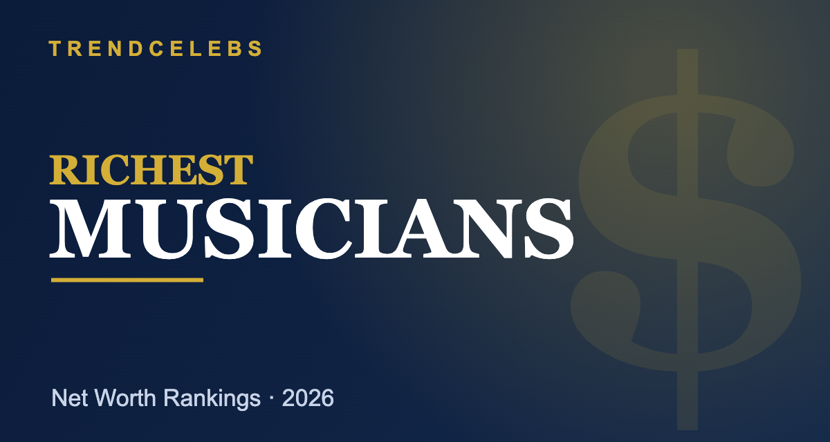 Richest Musicians 2026: Top 50 Ranked by Net Worth
